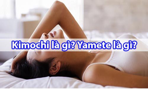 Kimochi là gì -Yamete là gì - Ý nghĩa thật sự của 2 từ trong tiếng Nhật